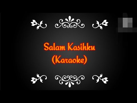 Salam Kasihku (Karaoke)
