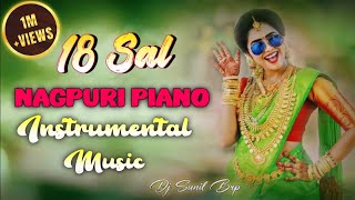 Download lagu 18 Sal Hoi Gele Re Old Nagpuri Piano Re-make By Dj SUNIL BRP Music || Piano Instrumental Music Song mp3