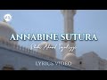Annabine Sutura Lyrics Video | Shehi Ahmad Tajul Izzi