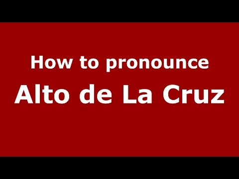 How to pronounce Alto de La Cruz (Colombian Spanish/Colombia)  - PronounceNames.com
