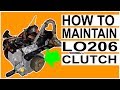 LO206 Clutch: Clean & Maintain in under 10 minutes