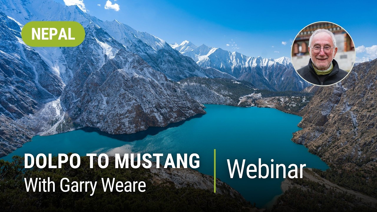 Discover Dolpo to Mustang with Garry Weare | World Expeditions Webinar