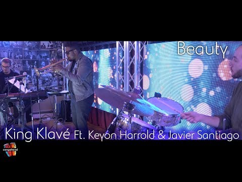 King Klavé Ft. Keyon Harrold & Javier Santiago perform Beauty