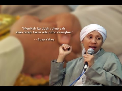 Menggapai Indahnya Pernikahan dengan Ridho Orangtua | Buya Yahya