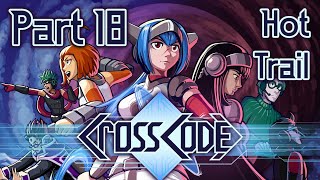 Let’s Play CrossCode - Part 18 - Hot Trail