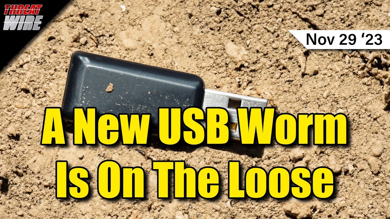 A New USB Worm On The Loose ThreatWire Hacking & PenTest Videos