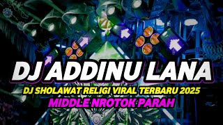 Download lagu DJ SHOLAWAT ADDINU LANA FULL BASS HOREG MIDDLE NROTOK PARAH mp3 Download lagu DJ SHOLAWAT ADDINU LANA FULL BASS HOREG MIDDLE NROTOK PARAH mp3
