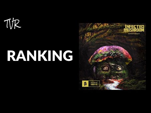 Ranking Infected Mushroom - Shroomeez EP