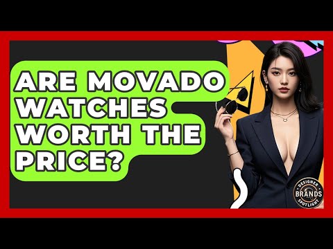 Are Movado Watches Worth The Price? - Designer Brands Spotlight