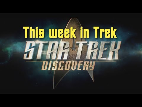 This Week in Trek - Discovery news and trailer breakdown
