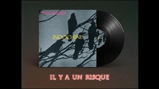 Indochine  ▶️ IL Y A UN RISQUE ~Le Mépris~ (HQ audio)