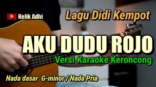 Download lagu AKU DUDU ROJO || DIDI KEMPOT VERSI KARAOKE KERONCONG NADA PRIA mp3 Download lagu AKU DUDU ROJO || DIDI KEMPOT VERSI KARAOKE KERONCONG NADA PRIA mp3
