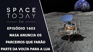 NASA Anuncia Os Parceiros Que Farão Parte da Volta Para a Lua - Space Today TV Ep.1603