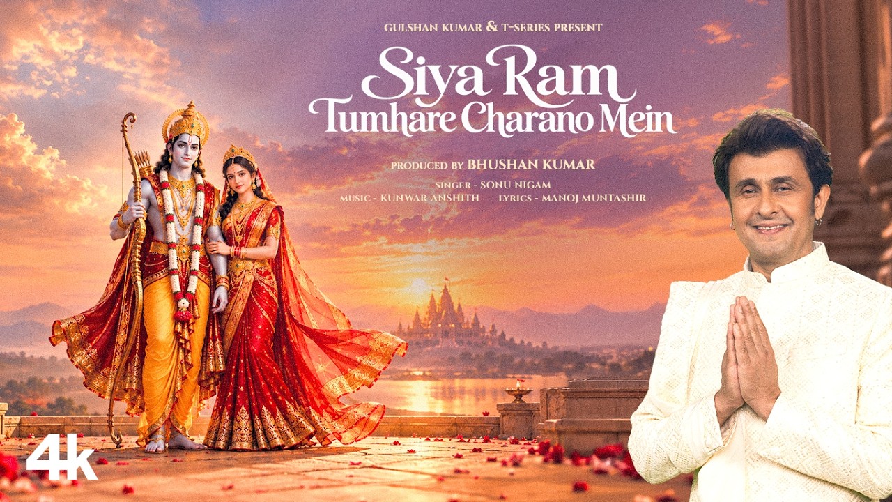Siya Ram Tumhare Charano Mein: Sonu Nigam | Manoj Muntashir | Kunwar Anshith