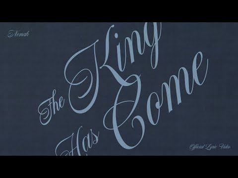 The King Has Come Music Video by NONAH
