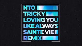 NTO (ft. Tricky) - Loving You Like Always (Sainte Vie Remix)