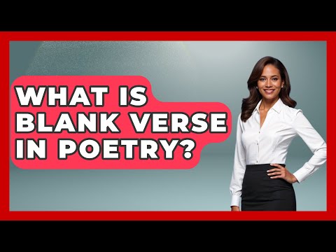 What Is Blank Verse In Poetry? - Tales And Texts