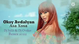 Download lagu Oksy Avdalyan - Asa Xosa (Dj Sulik & Dj Ovshar Remix 2022) mp3