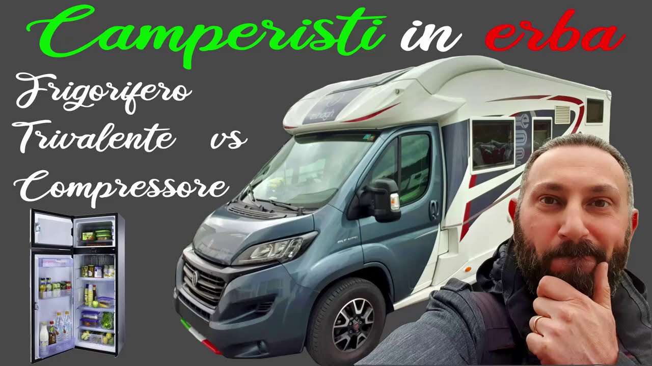 Frigorifero trivalente o compressore quale scegliere quale migliore CAMPERISTI IN ERBA