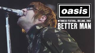 Oasis - Better Man (Live at Witnness Festival, Ireland, 14.07.2002)