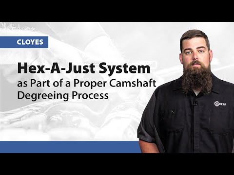 Cloyes Hex-A-Just System as Part of a Proper Camshaft Degreeing Process