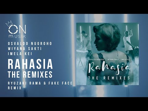 Osvaldo Nugroho & Wiyana Sakti & Imela Kei - Rahasia (Ryuzaki Rama & Fake Face Remix)