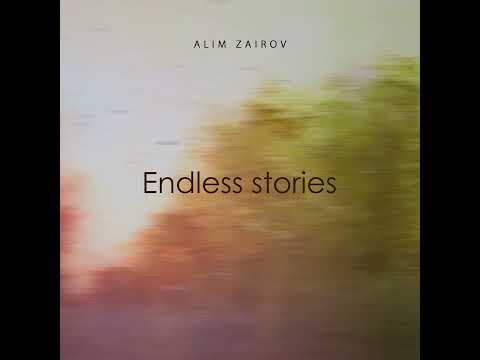 2. Alim Zairov - Endless Stories