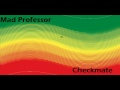 Mad Professor - Checkmate