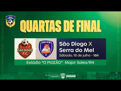 🔴 AO VIVO | São Diogo x Serra do Mel | Quartas de Final | Copa Primo Fernandes 2026