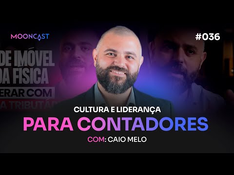 CULTURA e LIDERANÇA para CONTADORES - Caio Melo - MoonCast #036