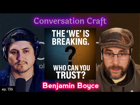 The ‘We’ Is Breaking — Benjamin Boyce & Christian Baxter on Identity, Trust, and Belonging