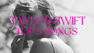 Taylor Swift - Top 5 Songs🔥Playlist