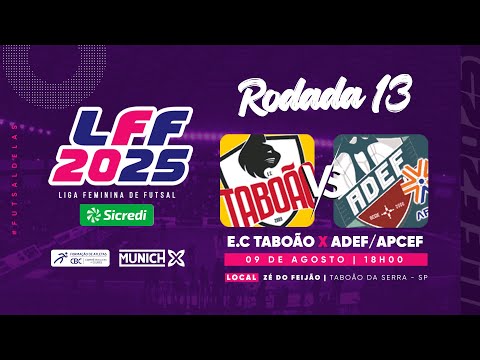 LIGA FEMININA DE FUTSAL SICREDI 2025: E.C TABOÃO X ADEF/DF