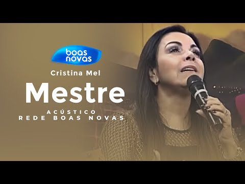 Cristina Mel - Mestre (Ao Vivo Rede Boas Novas)