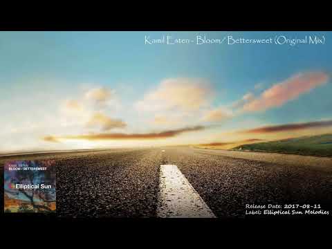Kamil Esten - Bloom / Bettersweet (Original Mix)