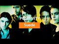 Suede - Positivity [Lyric Video]