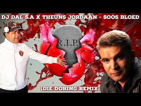 DJ Dal S.A x Theuns Jordaan [💔 RIP💔] - Soos Bloed [Die Doring Remix] 2022