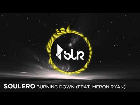 [Electro] Soulero - Burning Down (feat. Meron Ryan) [SectionZ EP Release]