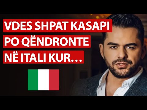VDES SHPAT KASAPI, po qëndronte në Itali kur…! - Ora 7