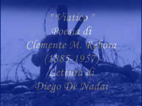 "Viatico" Poesia di Clemente M. Rebora. Lettura di Diego De Nadai