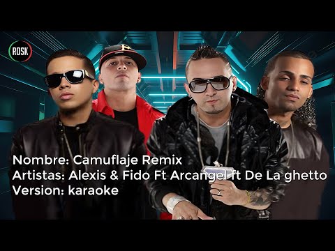 Camuflaje remix - Alexis & Fido Ft Arcangel & De La Ghetto Karaoke