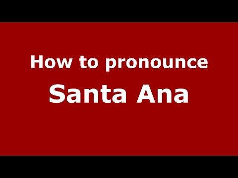 How to pronounce Santa Ana