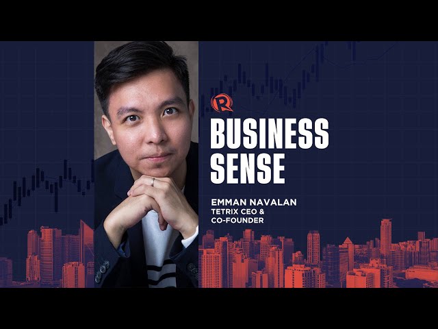 Business Sense: Tetrix CEO & co-founder Emman Navalan