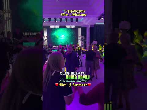 Oleg Buzatu - Nunta anului/ la nunta mirilor❤️Mihai și Anastasia❤️+37368173807