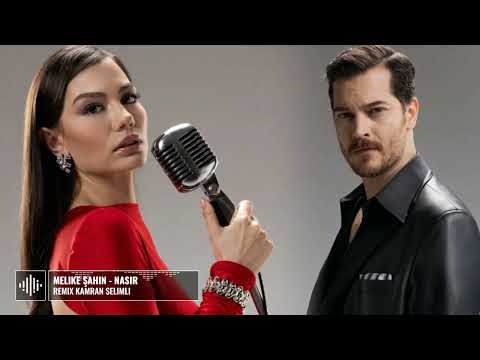 Melike Şahin - Nasır ( Kamran Selimli Remix  )
