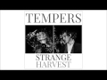 TEMPERS "Strange Harvest" 