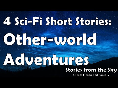 4 Sci-Fi Short Stories about Other-World Adventures | Bedtime for Adults