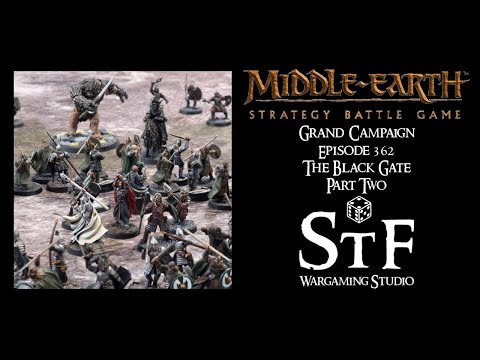 The Middle-Earth SBG Grand Campaign, Episode 362 - The Black Gate - Part 2