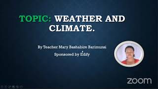 S1 GEOGRAPHY LESSON 2 ON WEATHER AND CLIMATE BY TEACHER MARY BASHABIRE