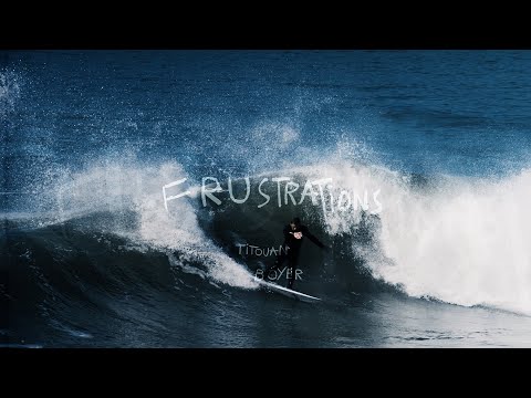 "Frustrations" a film about Titouan Boyer